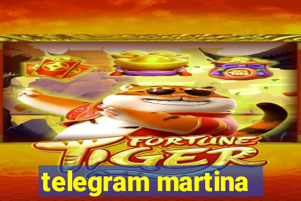 telegram martina